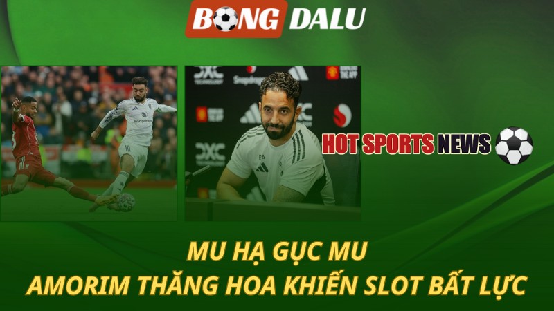 MU hạ gục Liverpool – Amorim rực sáng khiến Slot khủng hoảng