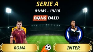 Soi Kèo Nhà Cái Roma - Inter: 1h45 - 19/10/2025 - Serie A